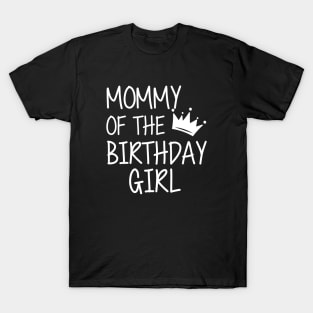 Mommy of the birthday girl T-Shirt